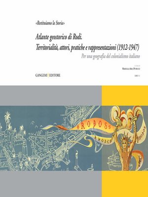 cover image of «Restituiamo la Storia»--Atlante geostorico di Rodi